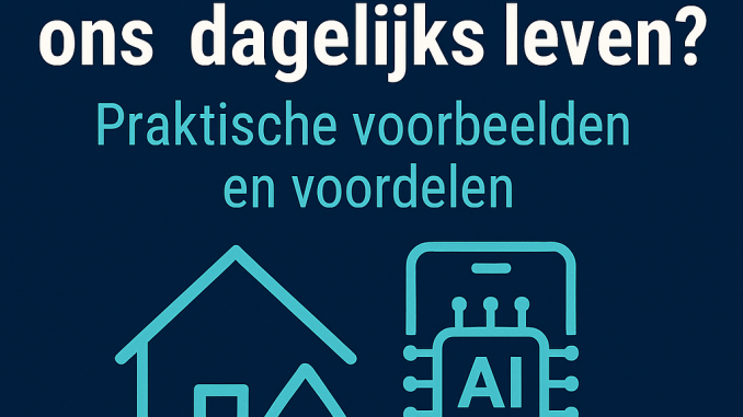 AI in het dagelijks leven AI in het dagelijks leven